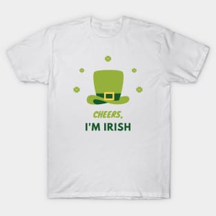 Cheers I'm Irish T-Shirt